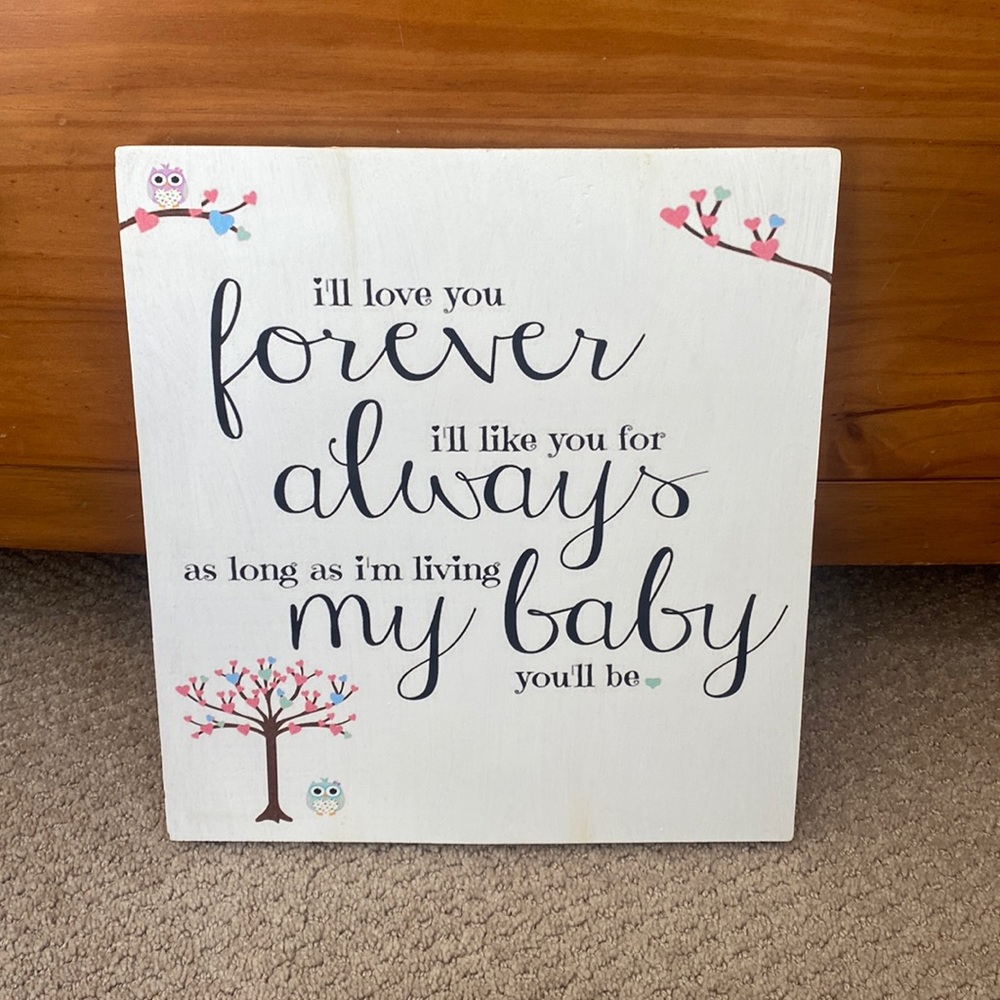 Wooden sign “I’ll love you forever” 12” tall by 11” wide